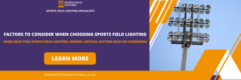 Factors to Consider when Choosing Sports Field Lighting in Edinburgh